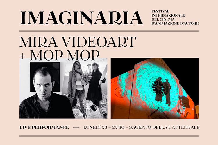 Imaginaria Film Festival – Live performance Mop Mop + Mira Videoart