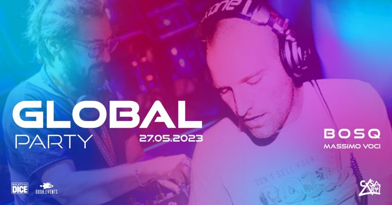 Global Party // Bosq – Opening: Massimo Voci // 27.05.23